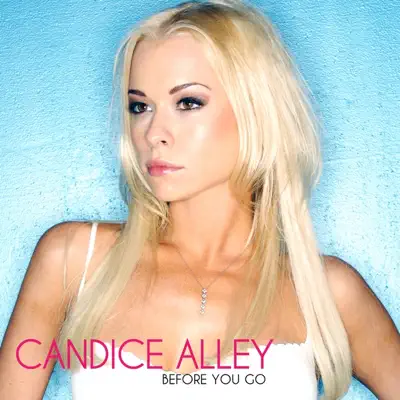 Before You Go - Candice Alley