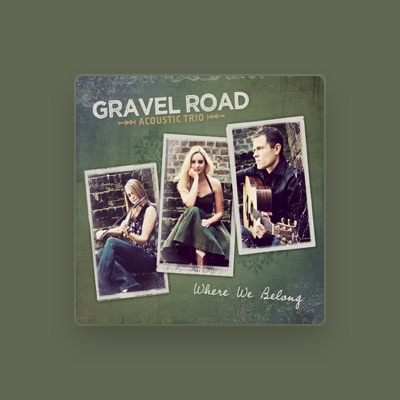 Listen to Gravel Road Acoustic Trio, watch music videos, read bio, see tour dates & more!