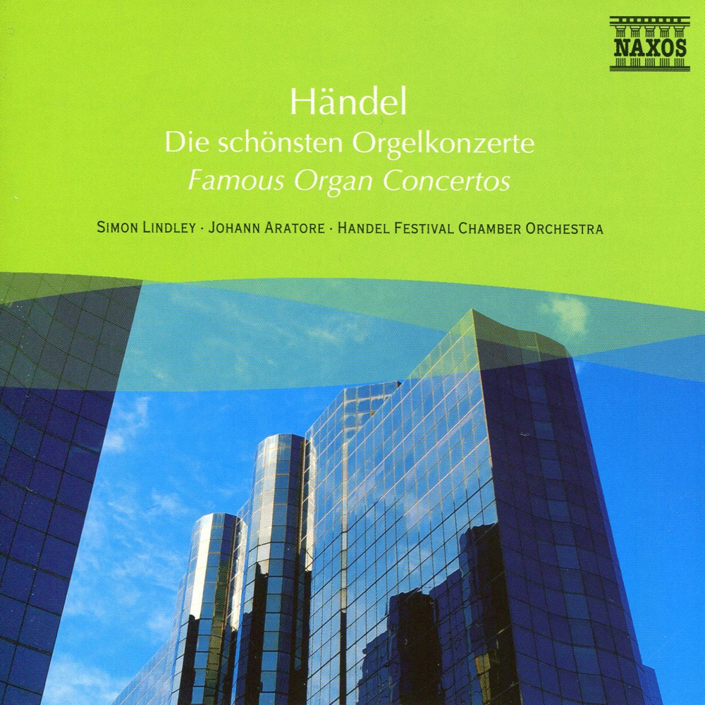 Обложка альбома «Handel: Organ Concertos» — Simon Lindley, Bradley Creswick, Northern Sinfonia, Johann Aratore, John Tinge & Handel Festival Chamber Orchestra