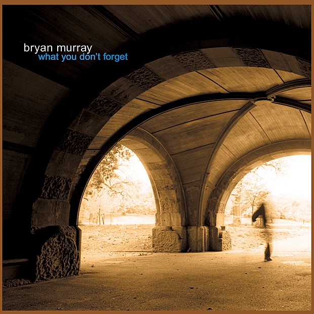 Обложка альбома «What You Don't Forget» — Bryan Murray