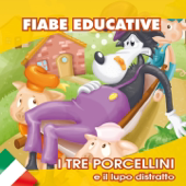 I tre porcellini e il lupo distratto (Fiabe educative in italiano) - EP - Raffaella Benetti