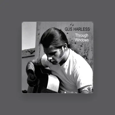 Listen to Gus Harless, watch music videos, read bio, see tour dates & more!