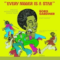 Every N****r Is a Star (Original Motion Picture Soundtrack) - Boris Gardiner
