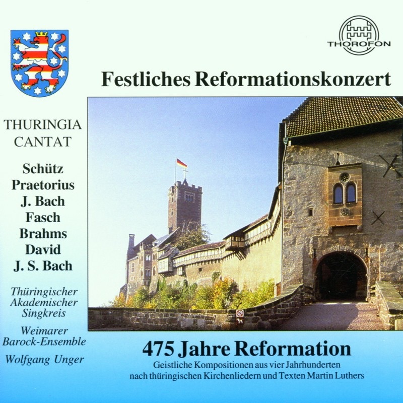 Обложка альбома «Festliches Reformationskonzert» — Thüringischer Akademischer Singkreis, Weimarer Barock-Ensemble & Wolfgang Unger