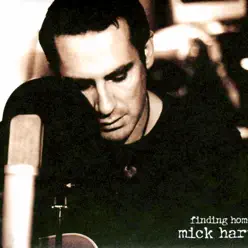 Finding Home (Bonus Track Version) - Mick Hart Finding Home (Bonus Track Version) - Mick Hart