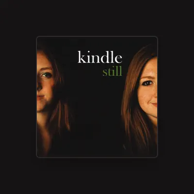 Listen to Kindle, watch music videos, read bio, see tour dates & more!