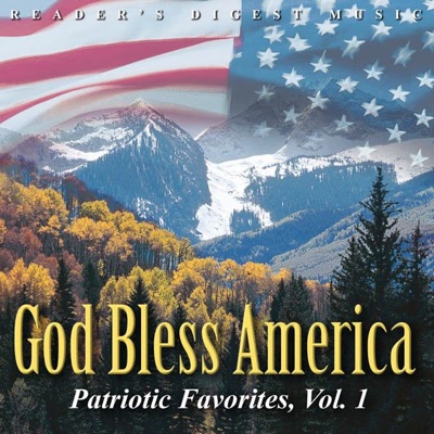 Reader's Digest Music: God Bless America - Patriotic Favorites, Vol. 1