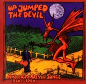 Up Jumped the Devil: American Devil Songs 1920s-1950s, 2009