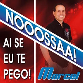 Ai Se Eu Te Pego (Nossa Nossa) Marcel