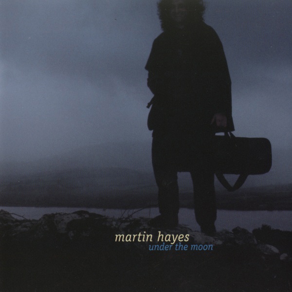 Hayes, Martin – Under the Moon