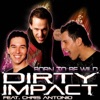 Dirty Impact & Chris Antonio