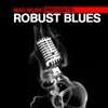 Mad Music Presents Robust Blues