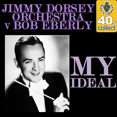 My Ideal (Remastered) - Single - Jimmy Dorsey & His Orchestra