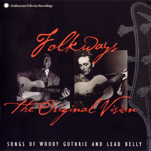 Обложка альбома «Folkways: The Original Vision» — Woody Guthrie & Lead Belly