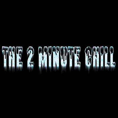 The 2 Minute Chill