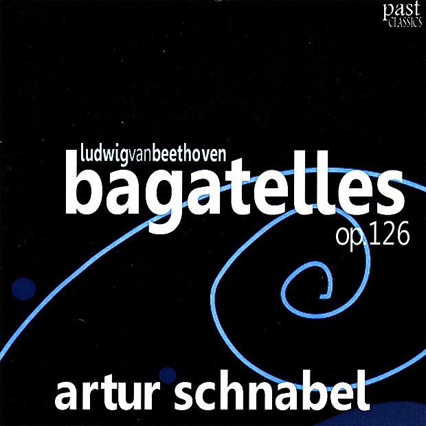 Обложка альбома «Beethoven: Bagatelles, Op. 126» — Artur Schnabel