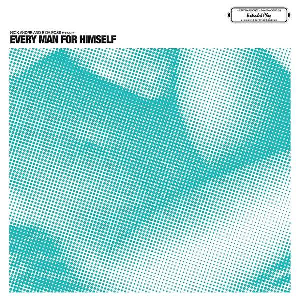 Nick Andre & e Da Boss Present : Every Man for Himself