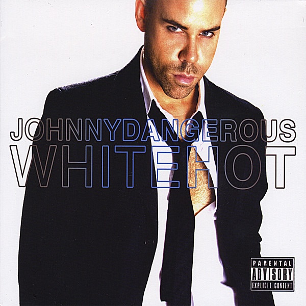 Обложка альбома «White Hot» — Johnny Dangerous