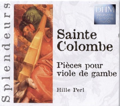 Sainte Colombe: Pièces pour viole de gambe