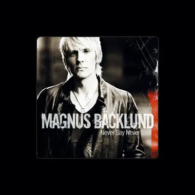 Listen to Magnus Bäcklund, watch music videos, read bio, see tour dates & more!