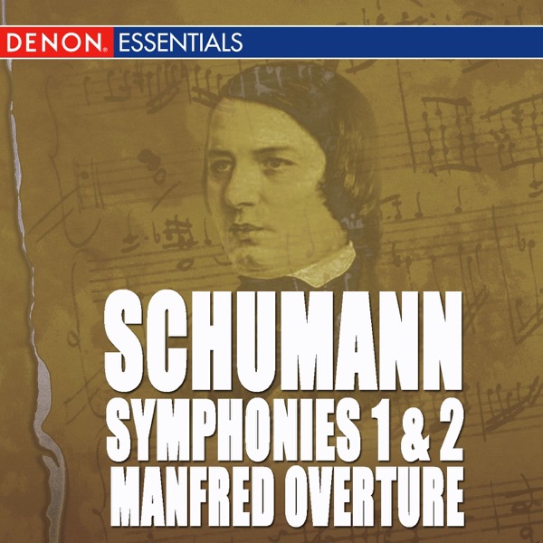Schumann: Symphonies 1 & 2, Manfred Overture & March