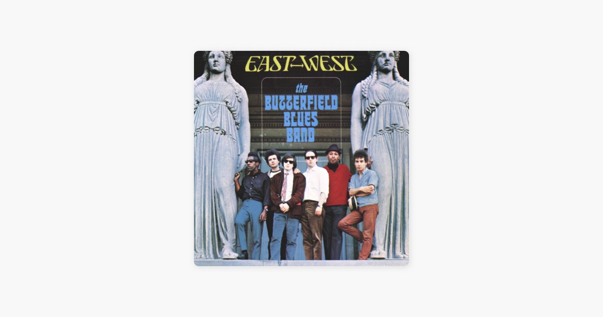 East-West - Album by The Paul Butterfield Blues Band - Apple Music