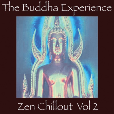 The Buddha Experience - Zen Chillout, Vol. 2