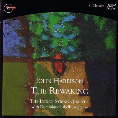 John Harbison: The Rewaking - String Quartet No.3 - Fantasia on a Ground - Thanks Victor