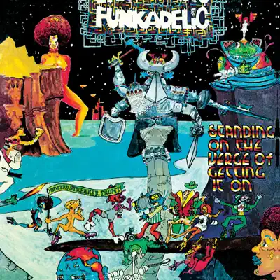 Standing On the Verge of Getting It On - Funkadelic