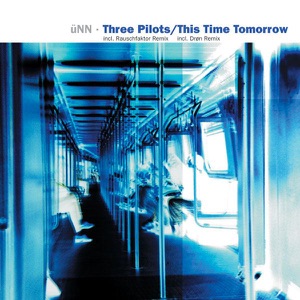 Three Pilots / This Time Tomorrow (Remixes) - EP