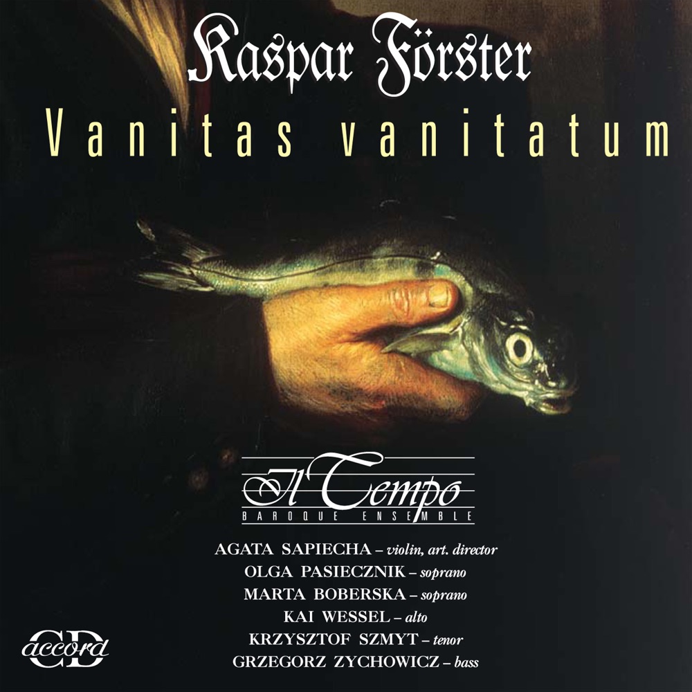 Обложка альбома «Forster, K.: Vanitas vanitatum» — Krzysztof Szmyt, Il Tempo, Olga Pasichnyk, Grzegorz Zychowicz, Kai Wessel & Marta Boberska