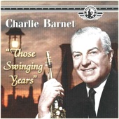 Charlie Barnet - You Always Hurt The One You Love
