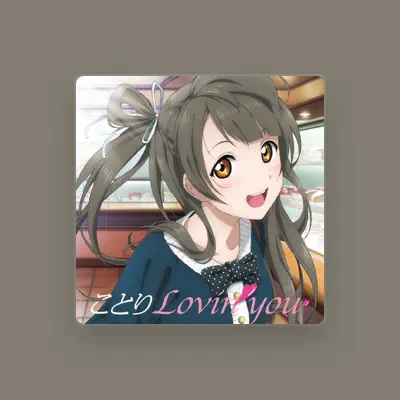 Listen to Kotori Minami(CV.Aya Uchida), watch music videos, read bio, see tour dates & more!