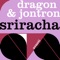 Sriracha (J Flash Remix) - Dragon & Jontron lyrics