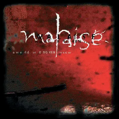 Listen to A World of Broken Images by Malaise