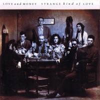 Love and Money - Strange Kind of Love