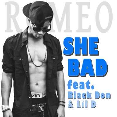 She Bad (feat. Black Don & Lil' D) - Single