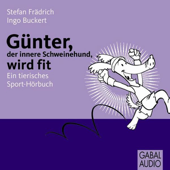 Audiobook cover for Günter, der innere Schweinehund wird fit. Ein tierisches Sport-Hörbuch by Stefan Frädrich & Ingo Buckert