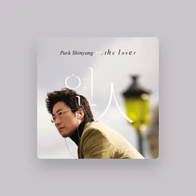 Listen to Park Shin-yang, watch music videos, read bio, see tour dates & more!