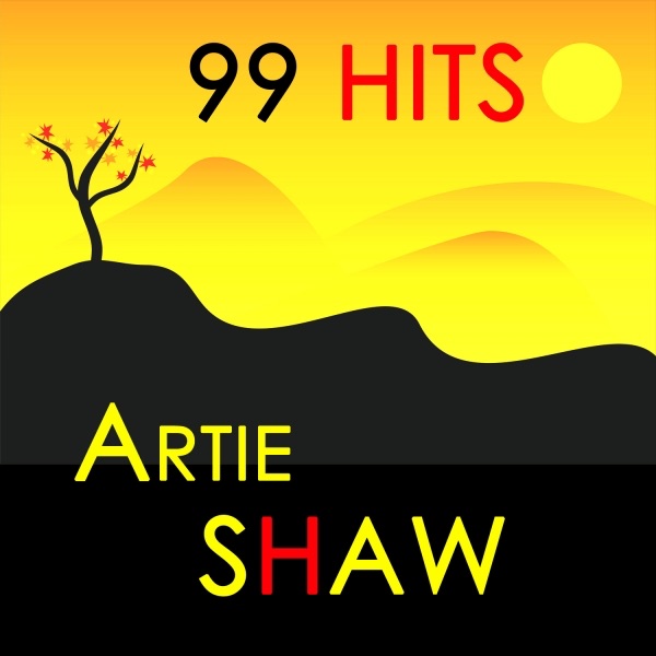 99 Hits : Artie Shaw