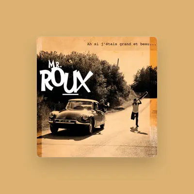 Listen to Monsieur Roux, watch music videos, read bio, see tour dates & more!