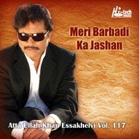 Meri Barbadi Ka Jashan Vol. 117 - Atta Ullah Khan Esakhelvi