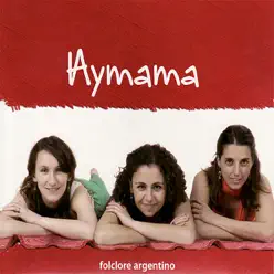 Folclore Argentino - Aymama