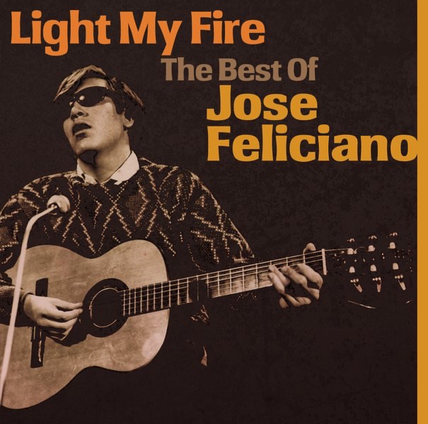 Обложка альбома «Light My Fire: The Best of José Feliciano» — José Feliciano