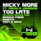 Too Late (feat. Angela Johnson) - Micky More lyrics