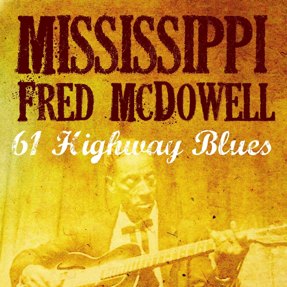 Обложка альбома «61 Highway Blues» — Mississippi Fred McDowell