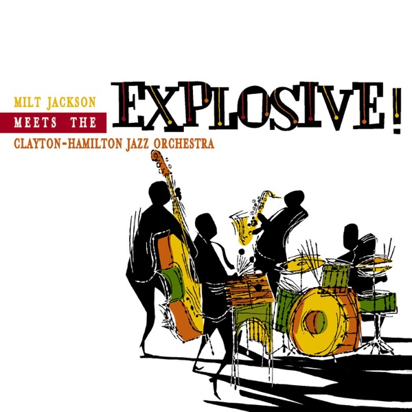 Explosive (Milt Jackson Meets the Clayton Hamilton Jazz. Orch)