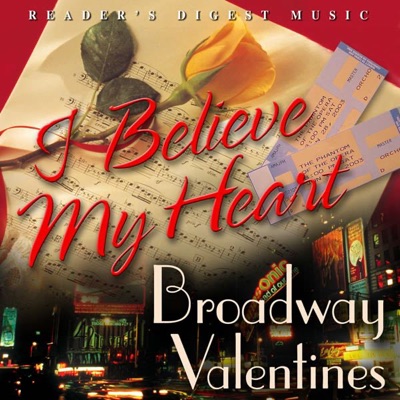Reader's Digest Music: I Believe My Heart - Broadway Valentines