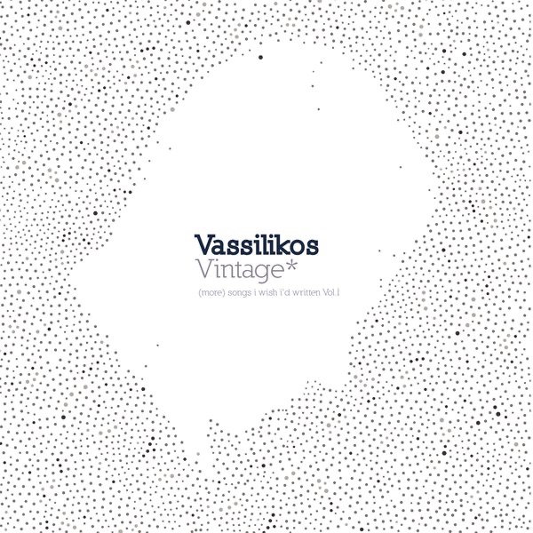 Обложка альбома «Vintage - (More) Songs I Wish I'd Written, Vol. 1» — Vassilikos