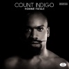 Count Indigo - Say Hello To Luxury My Pretty Pretty